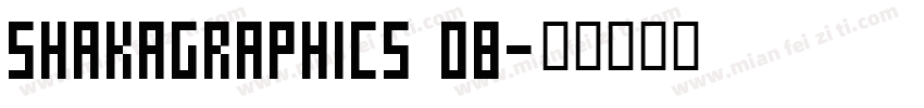 SHAKAGRAPHICS 08字体转换